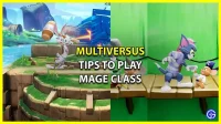 MultiVersus Tips for Playing the Mage Class