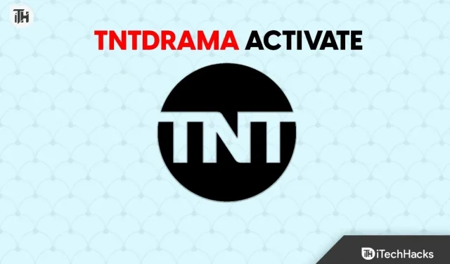 Aktiveerige TNTDrama (2023) juhend saidile tntdrama.com Logi sisse aktiveerimiskoodiga