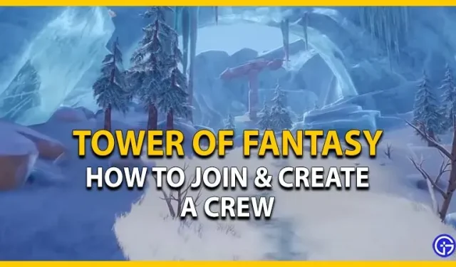 Tower Of Fantasy : comment rejoindre une équipe