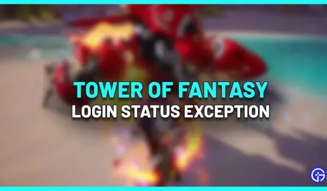 ¿Arreglar la excepción de estado de entrada en Tower Of Fantasy?