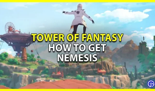 Tower of Fantasy: Wie man Nemesis bekommt