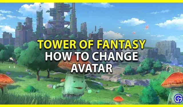 タワー オブ ファンタジー: アバターの変更方法