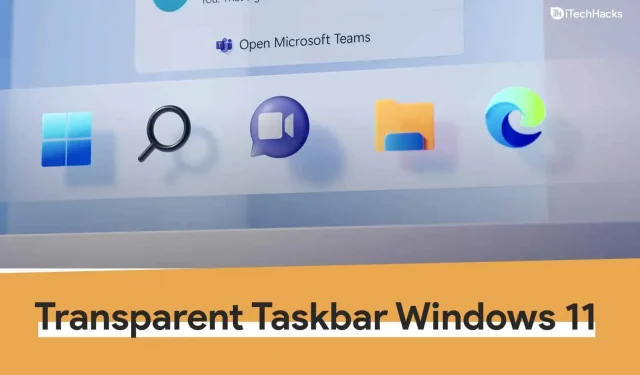 How to make the taskbar transparent in Windows 11