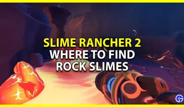 Slime Rancher 2 Rock Slimes：どこで見つけるか、どこで見つけるか