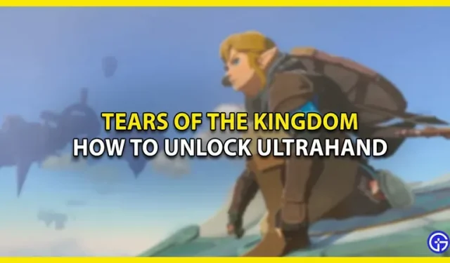 Tears of the Kingdomissa, kuinka Ultrahand avataan