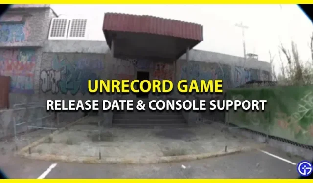 Unrecord Game 출시일: 콘솔에 출시되나요?