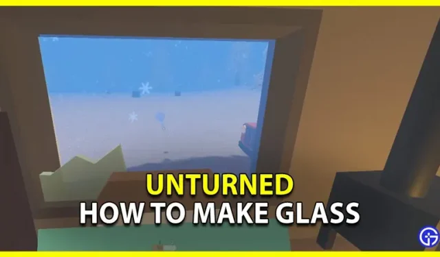 Kuinka tehdä lasia Unturnedissa