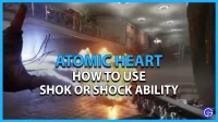 Hoe schok te gebruiken in Atomic Heart (schokvermogen)