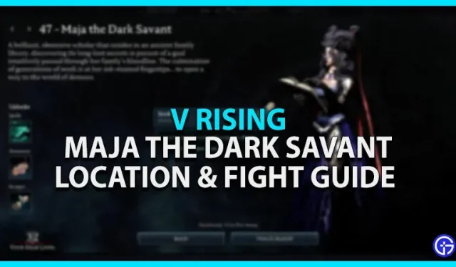 Emplacement et guide de combat de Maja The Dark Savant dans V Rising
