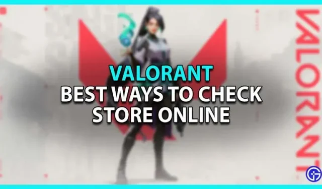 Meilleures façons de vérifier votre magasin Valorant