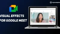 Google Meet の視覚効果: Google Meet のビデオ通話中に視覚効果を追加する方法