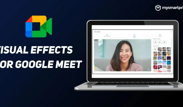 Visual Effects for Google Meet: How to Add Visual Effects During a Google Meet Video Call