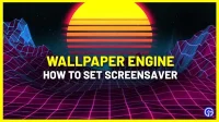 Wallpaper Engine: hoe een screensaver te installeren