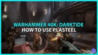 Warhammer 40K Darktide: how to use plastal