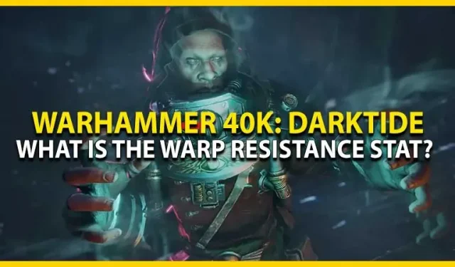 Kuinka vääntymiskestävyys toimii Warhammer 40K Darktidessa?