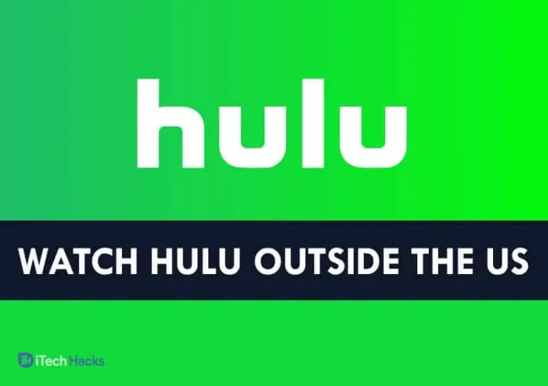 How to Unblock and Watch Hulu Outside the US