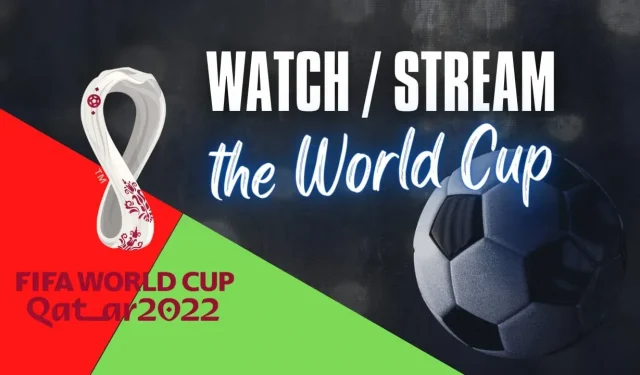 Comment regarder ou diffuser la Coupe du Monde de la FIFA 2022