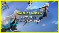 Tower of Fantasy: how to get and use nanocoatings