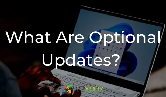 What are optional updates in Windows? Should you install it?