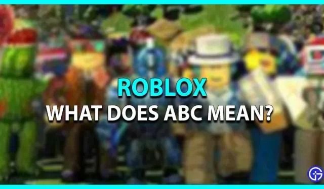 Roblox: Wofür steht ABC?