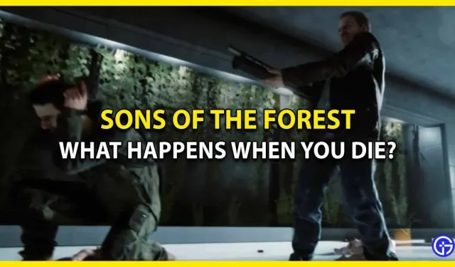 Que perdez-vous lorsque vous mourez dans Sons of the Forest ? (répondu)