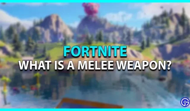 Fortnite: what are melee weapons?