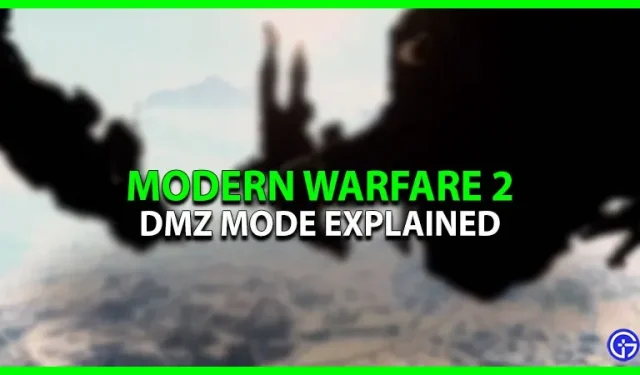 Call of Duty Modern Warfare 2: mikä on DMZ-tila?