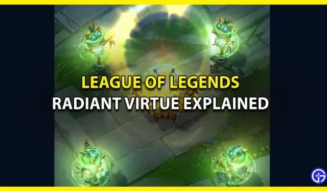 ¿Qué significa la virtud radiante de League of Legends? (Explicado)