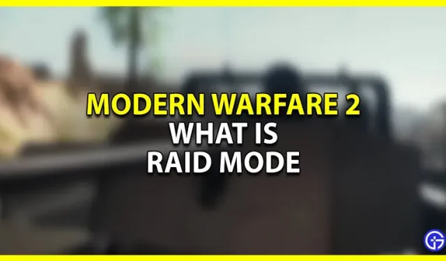 Modern Warfare 2 Raid: Explicación del nuevo modo
