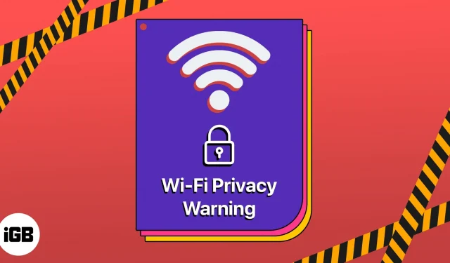 如何修復 iPhone 上的 Wi-Fi 隱私警告