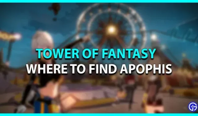 Tower Of Fantasy: Wo Apophis zu finden ist