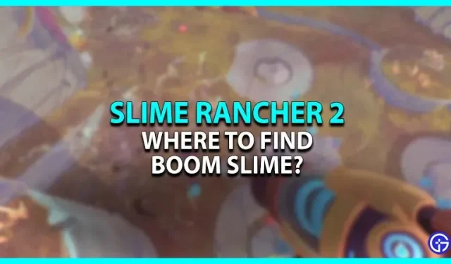 Slime Rancher 2: onde encontrar o Boom Slime?