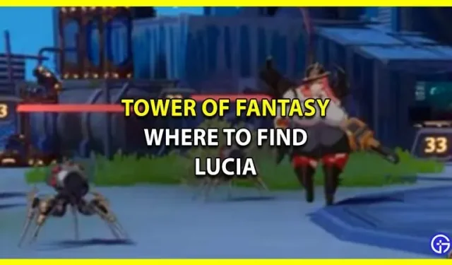 Tower Of Fantasy: Dónde encontrar a Lucia (Guía de ubicación)