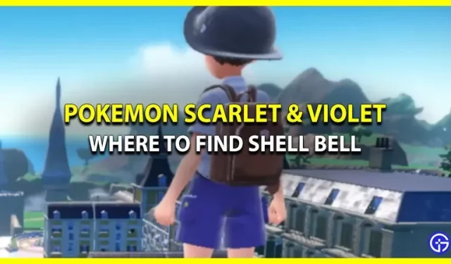 Waar vind je Shell Bell in Pokemon Scarlet & Violet
