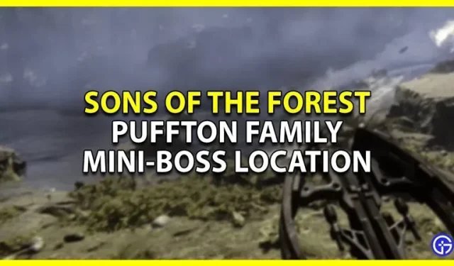 Hur man slår familjen Pufftons miniboss i Sons of the Forest (plats)