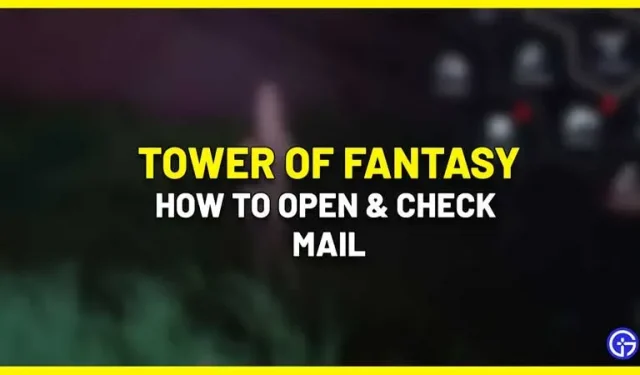 Tower Of Fantasy mailbox: where to see the mail?