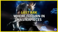 Guide to Lost Ark masterpieces – where to turn them in?