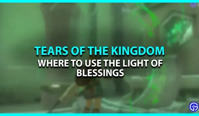 Jak wykorzystać światło błogosławieństwa w łzach Królestwa (TOTK)