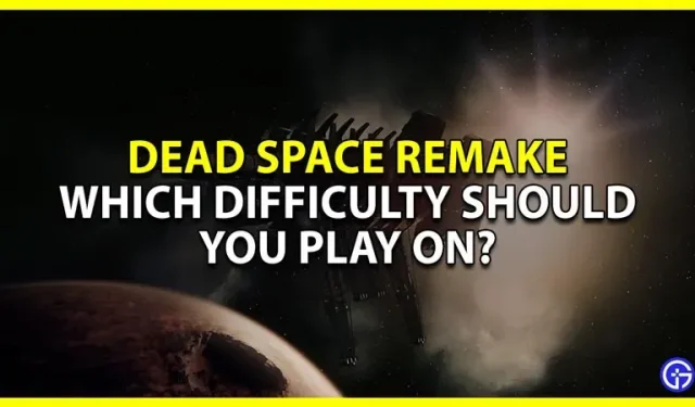Op welke moeilijkheidsgraad moet je Dead Space Remake spelen?