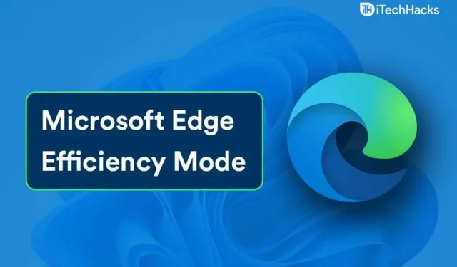 Kaip įjungti efektyvumo režimą „Windows 11 Microsoft Edge“.