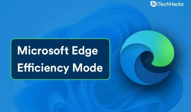 How to enable efficiency mode Windows 11 Microsoft Edge