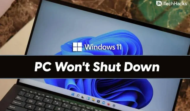 How to fix Windows 11 PC won’t turn off