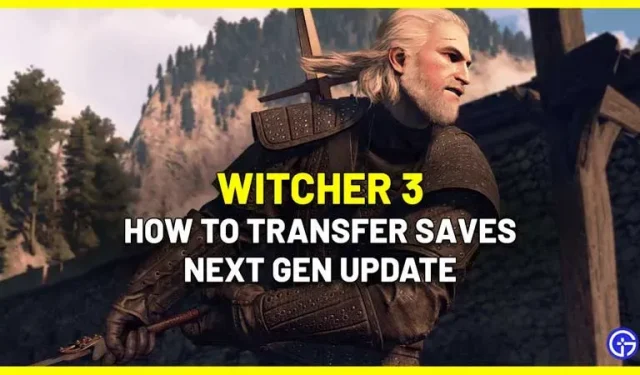 Jak přenést zálohy aktualizace Witcher 3 Next Gen (včetně PS4 na PS5)