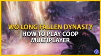 Wo Long Fallen Dynasty Co-op Multiplayer: How to Join, Add and Invite Friends