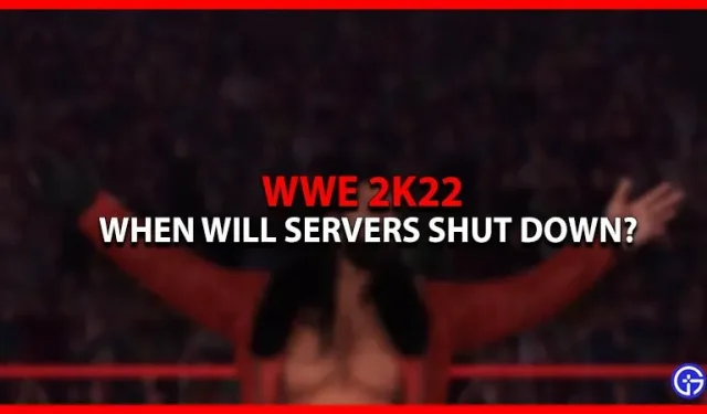 WWE 2K22 serveri sulgemise kuupäev