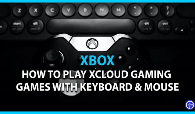 Teclado e mouse para jogos em nuvem do Xbox: como jogar