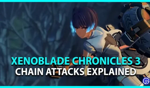 Xenoblade Chronicles 3 Chain Attacks: How to Unlock and Complete