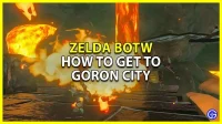 How to get to Goron City without burning out in Zelda BOTW