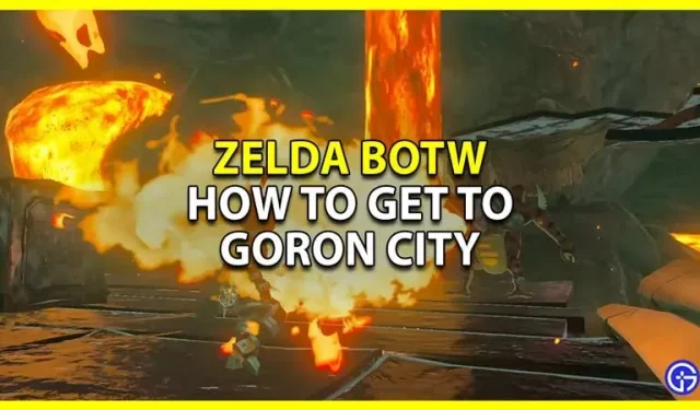 Sådan kommer du til Goron City uden at brænde ud i Zelda BOTW