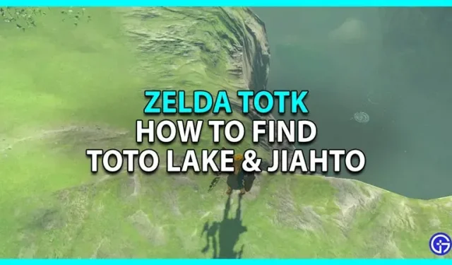Toto järv ja Jiahto asukohad Zeldas: Kuningriigi pisarad